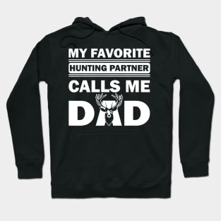 Dad Hunter My Favorite Hunting Partner calls me Dad Hoodie